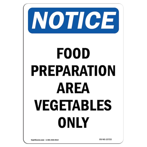 Signmission OSHA Notice, 7" Height, NOTICE Food Preparation Area Vegetables Only Sign, 7" X 5", Portrait OS-NS-D-57-V-15722 - main